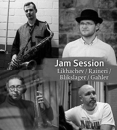 Ankündigungsmotiv für die Veranstaltung Jam Session – Likhachev / Raineri / Blikslager / Gahler
