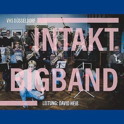 The picture shows the promotional poster for the **Intakt Big Band of the VHS Düsseldorf**, which depicts a group of musicians playing various wind instruments in a rehearsal room. The band is conducted by David Heiß, whose name, together with the ensemble’s name, has been superimposed as text over the photograph.